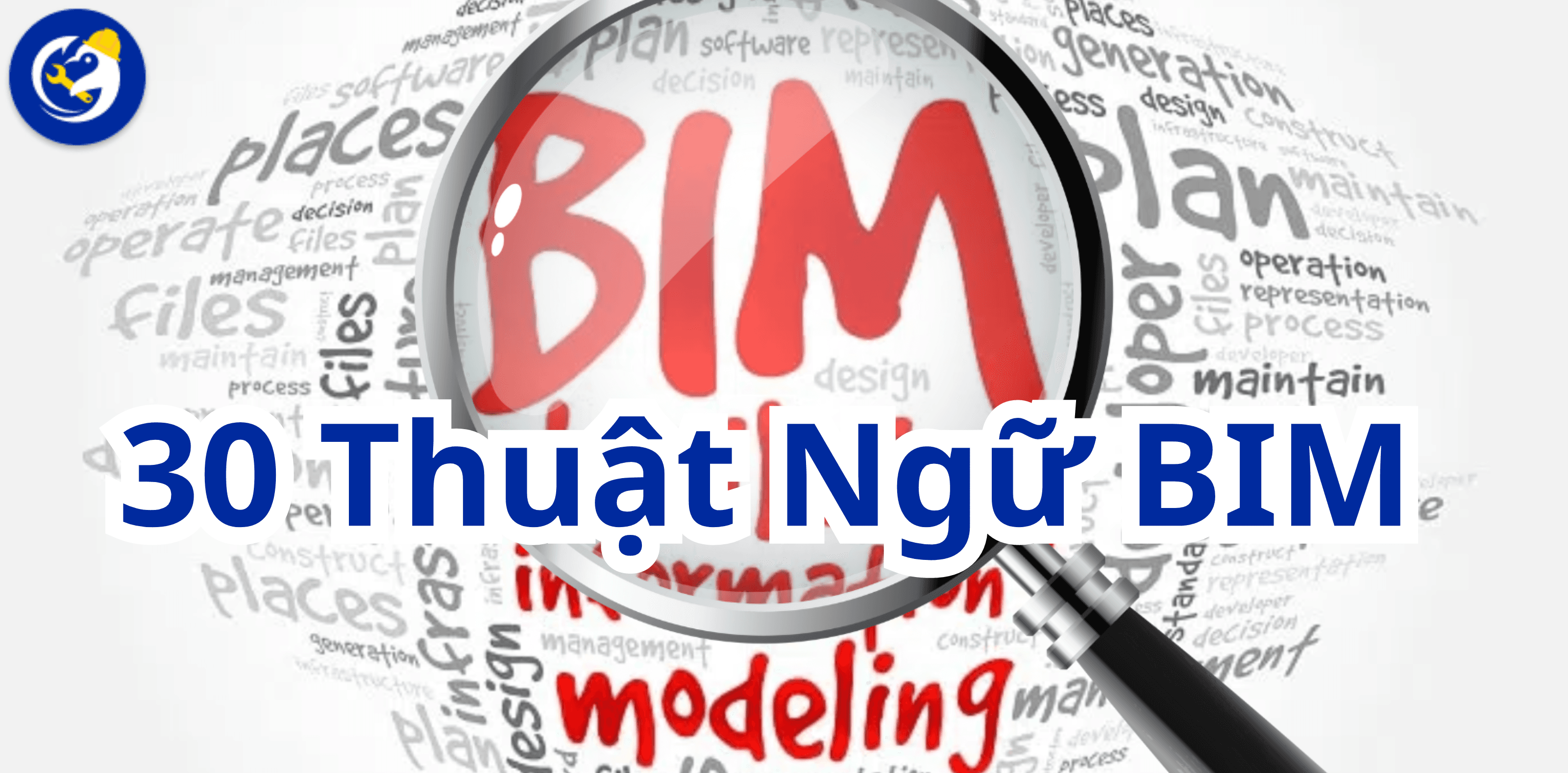 30 Thuật Ngữ BIM CƠ BẢN PHẦN 2 