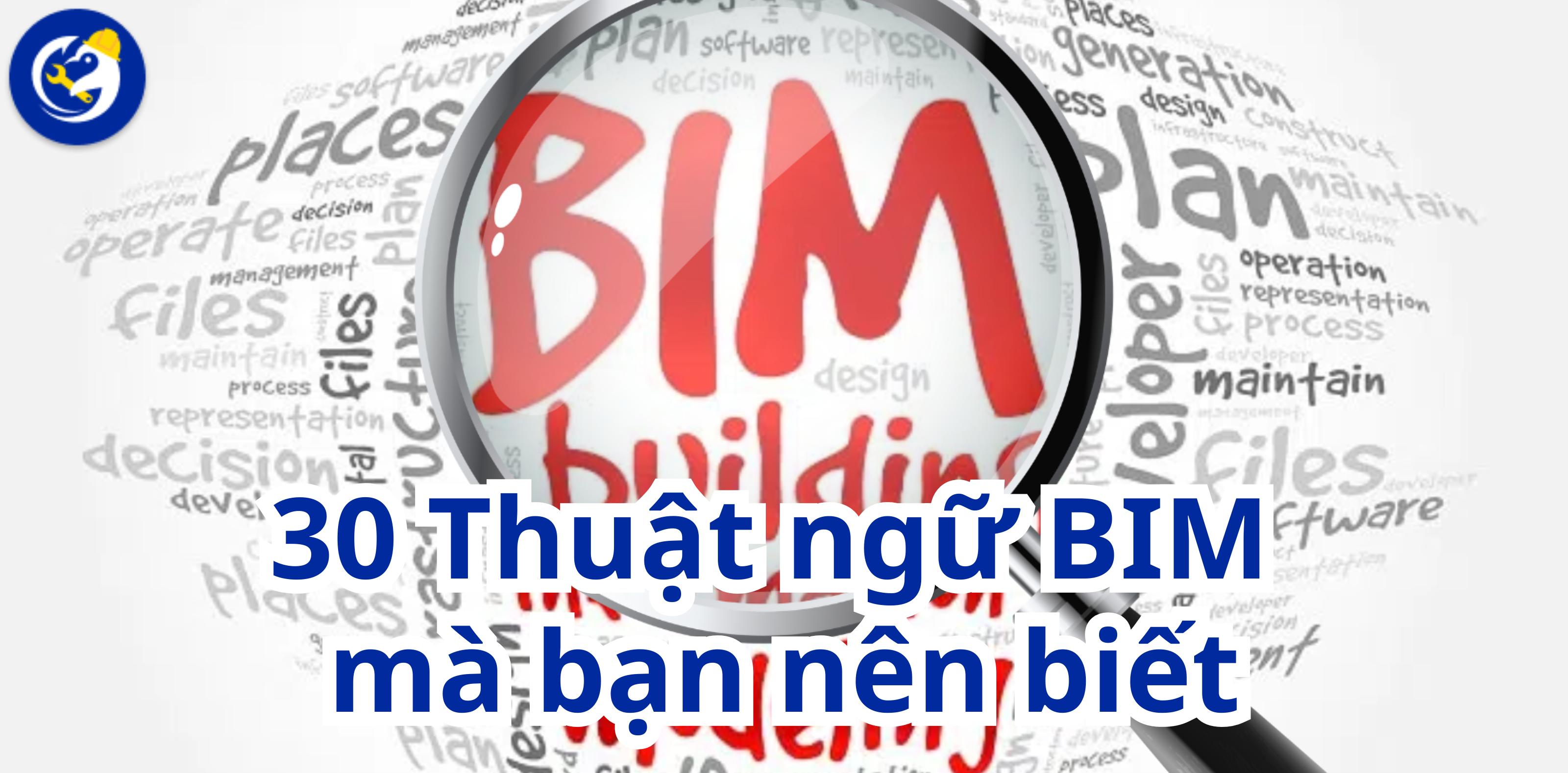 30 Thuật ngữ BIM mà bạn nên biết