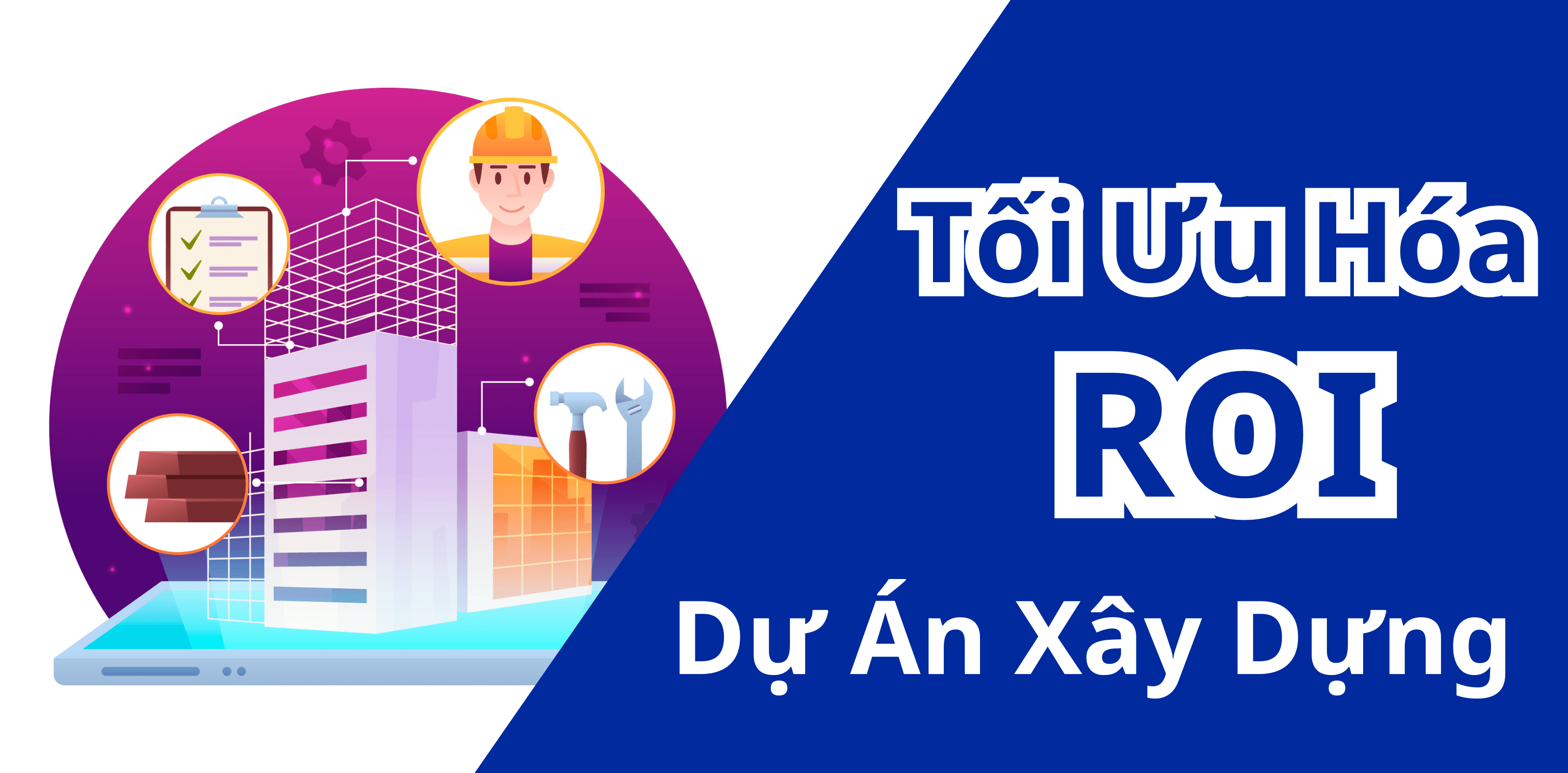 BIM 4D Tối Ưu Hóa ROI Của Dự Án Xây Dựng