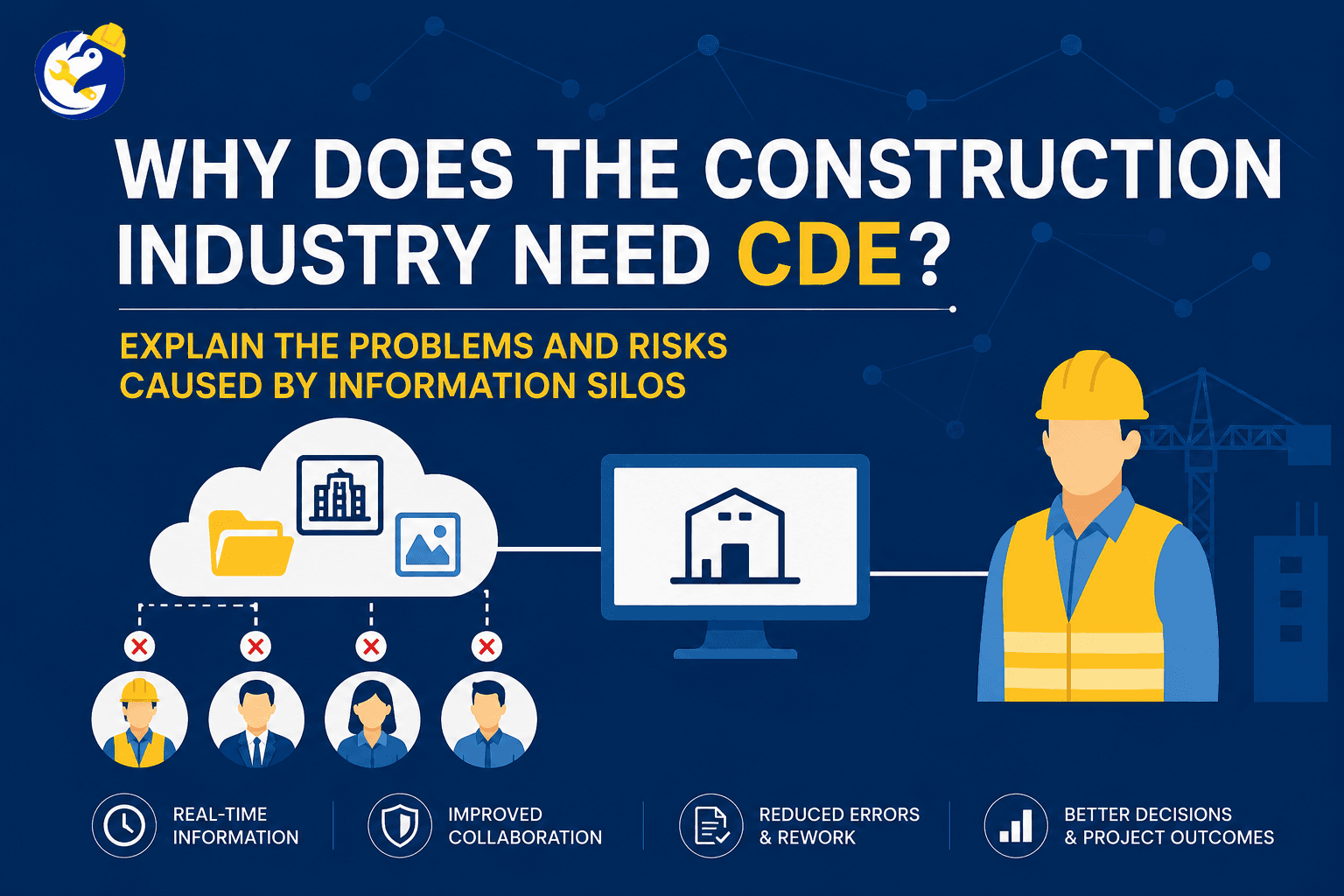 WHY DOES CONSTRUCTION NEED CDE? RISKS OF INFORMATION SILOS