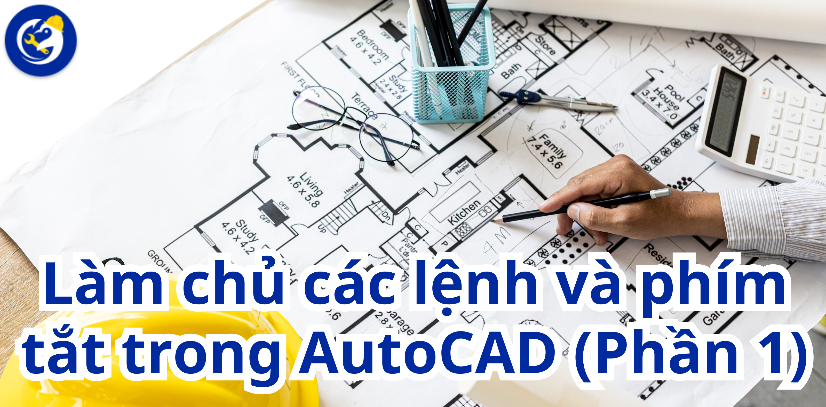 Làm chủ các lệnh và phím tắt trong AutoCAD (Phần 1)