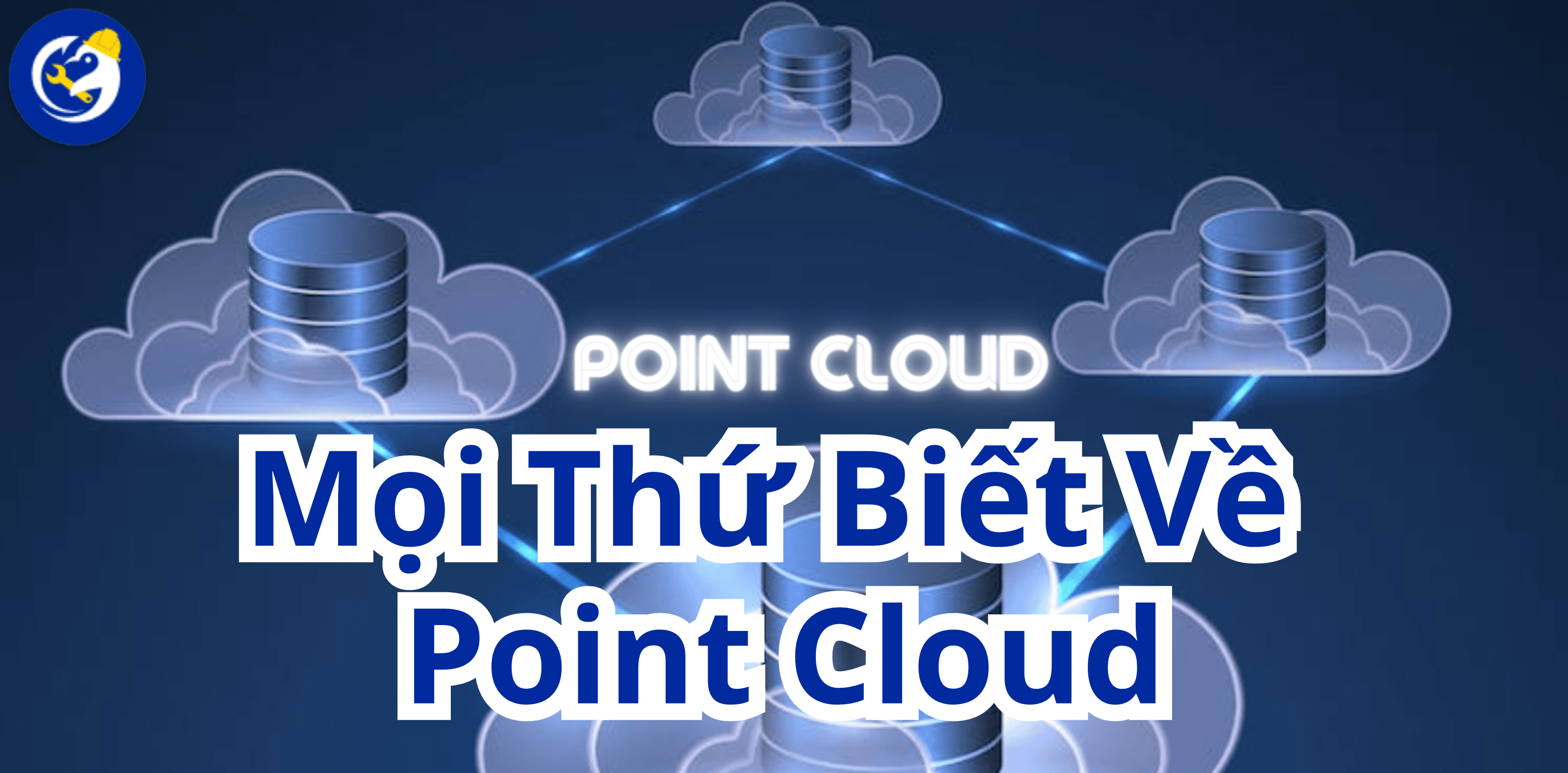 Mọi Thứ Bạn Cần Biết Về Point Cloud