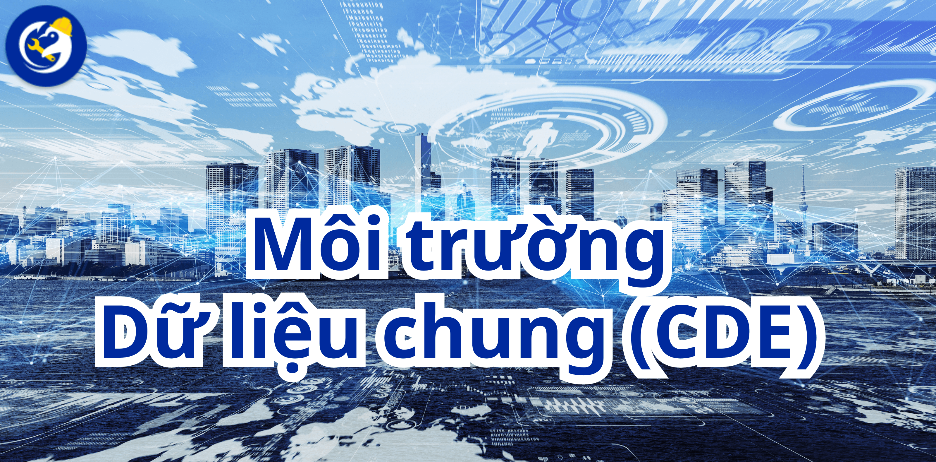 Môi Trường Dữ Liệu Chung (CDE) Trong BIM