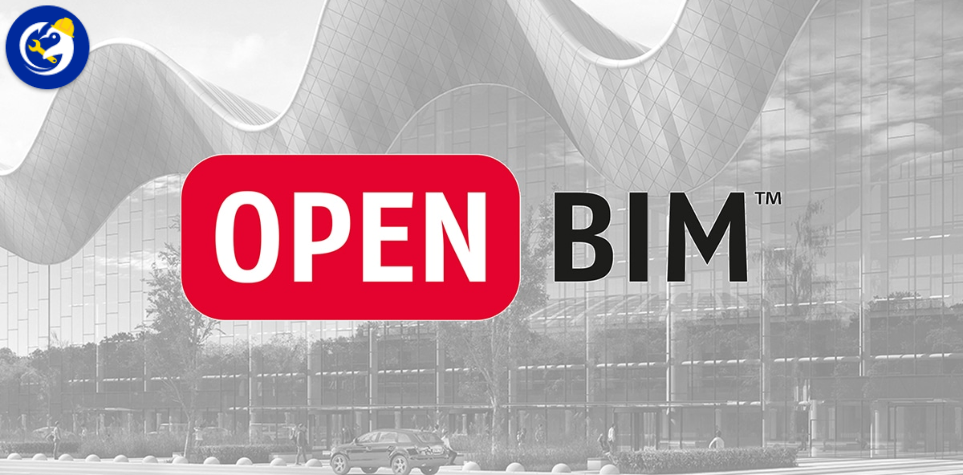 Những Điều Bạn Chưa Biết Về OPEN BIM