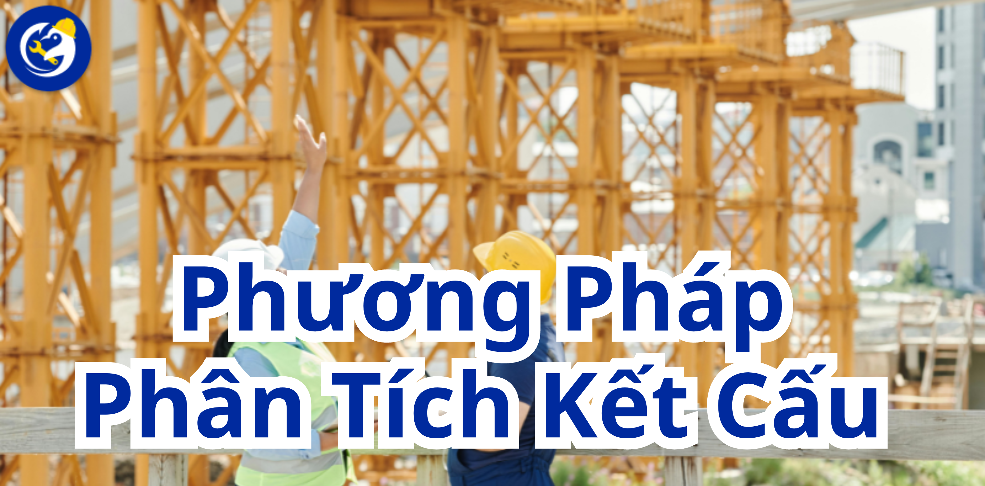 Phương Pháp Phân Tích Kết Cấu Trong Thiết Kế Xây Dựng