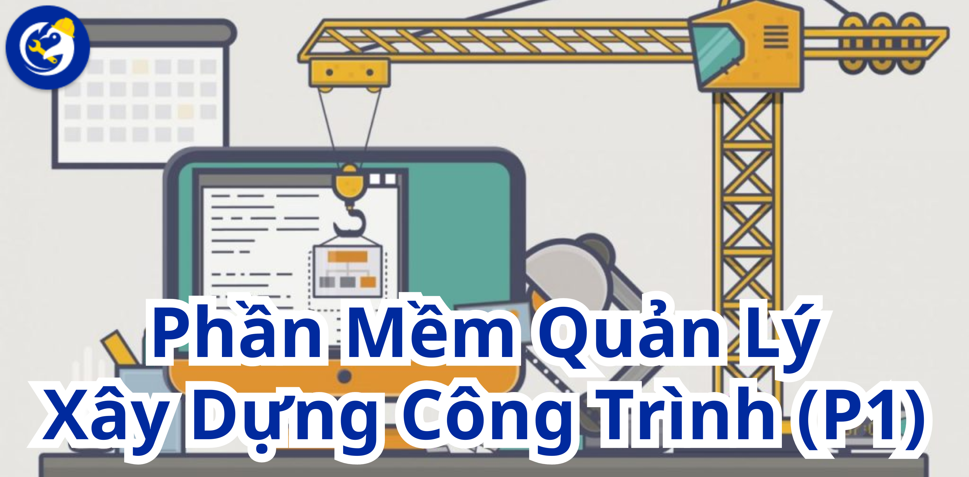 Top 15 Phần Mềm Tốt Nhất Quản Lý Xây Dựng Công Trình (Phần 1)