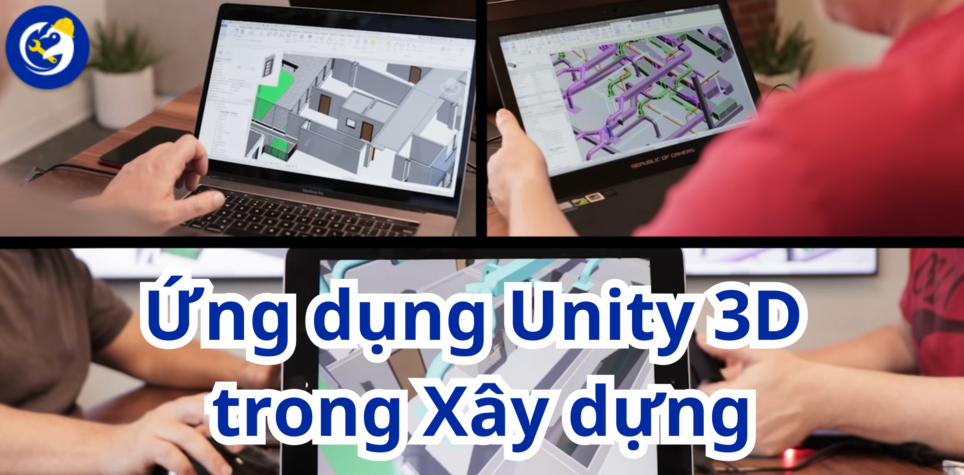 Ứng dụng Unity 3D trong xây dựng là gì?