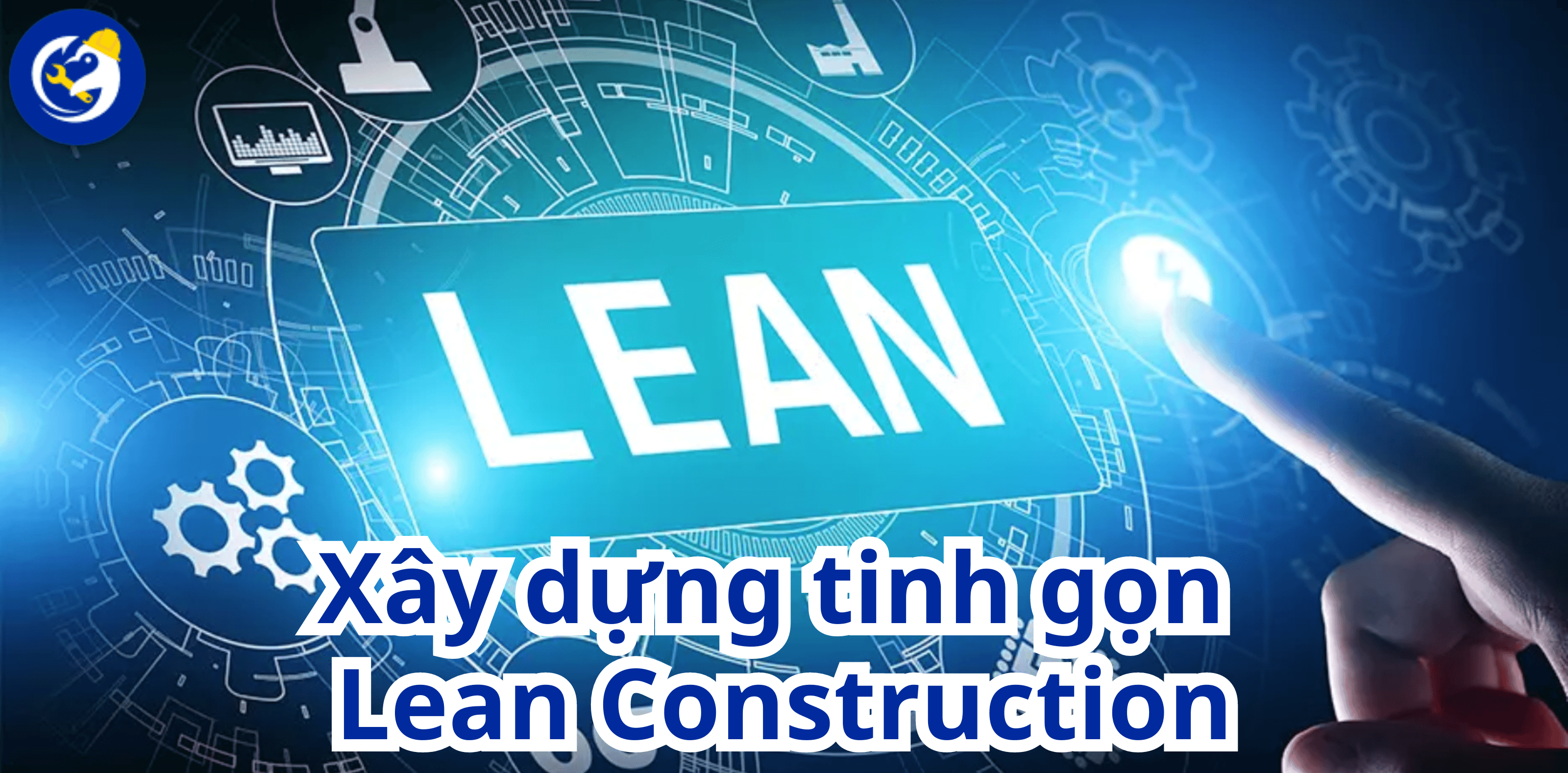 Xây Dựng Tinh Gọn - Lean Construction