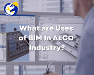 BIM được sử dụng như thế nào trong ngành AECO?