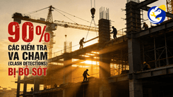 90% CÁC KIỂM TRA VA CHẠM (CLASH DETECTIONS) BỊ BỎ SÓT