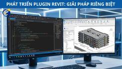 PHÁT TRIỂN PLUGIN REVIT: KHI NÀO DOANH NGHIỆP CẦN GIẢI PHÁP RIÊNG?