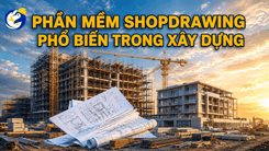 CÁC PHẦN MỀM SHOPDRAWING PHỔ BIẾN TRONG XÂY DỰNG